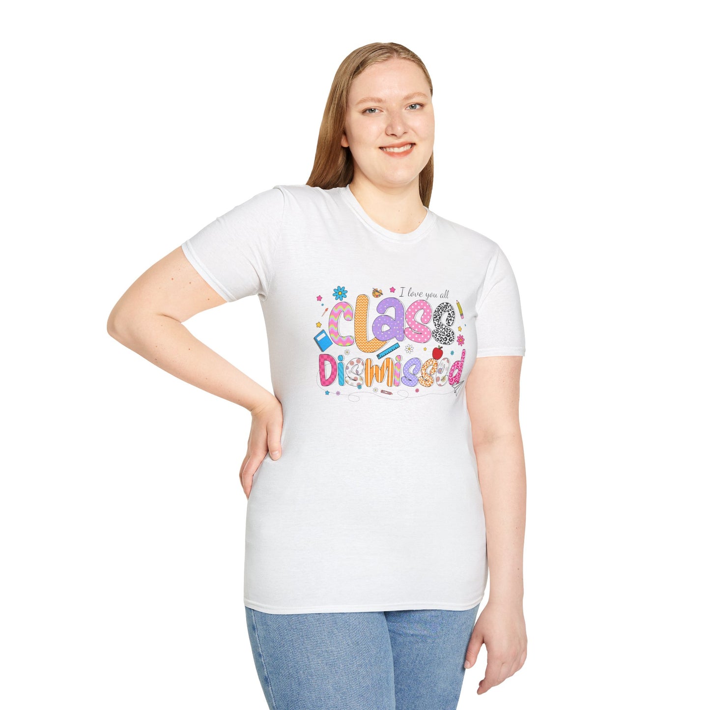 I Love You All, CLASS DISMISSED Bubble Unisex Soft Style T-shirt