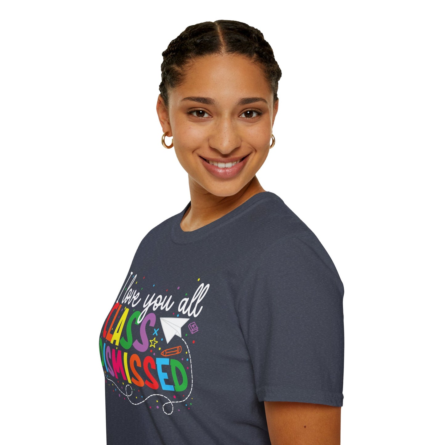 Rainbow I Love You All, CLASS DISMISSED Unisex Soft Style T-shirt
