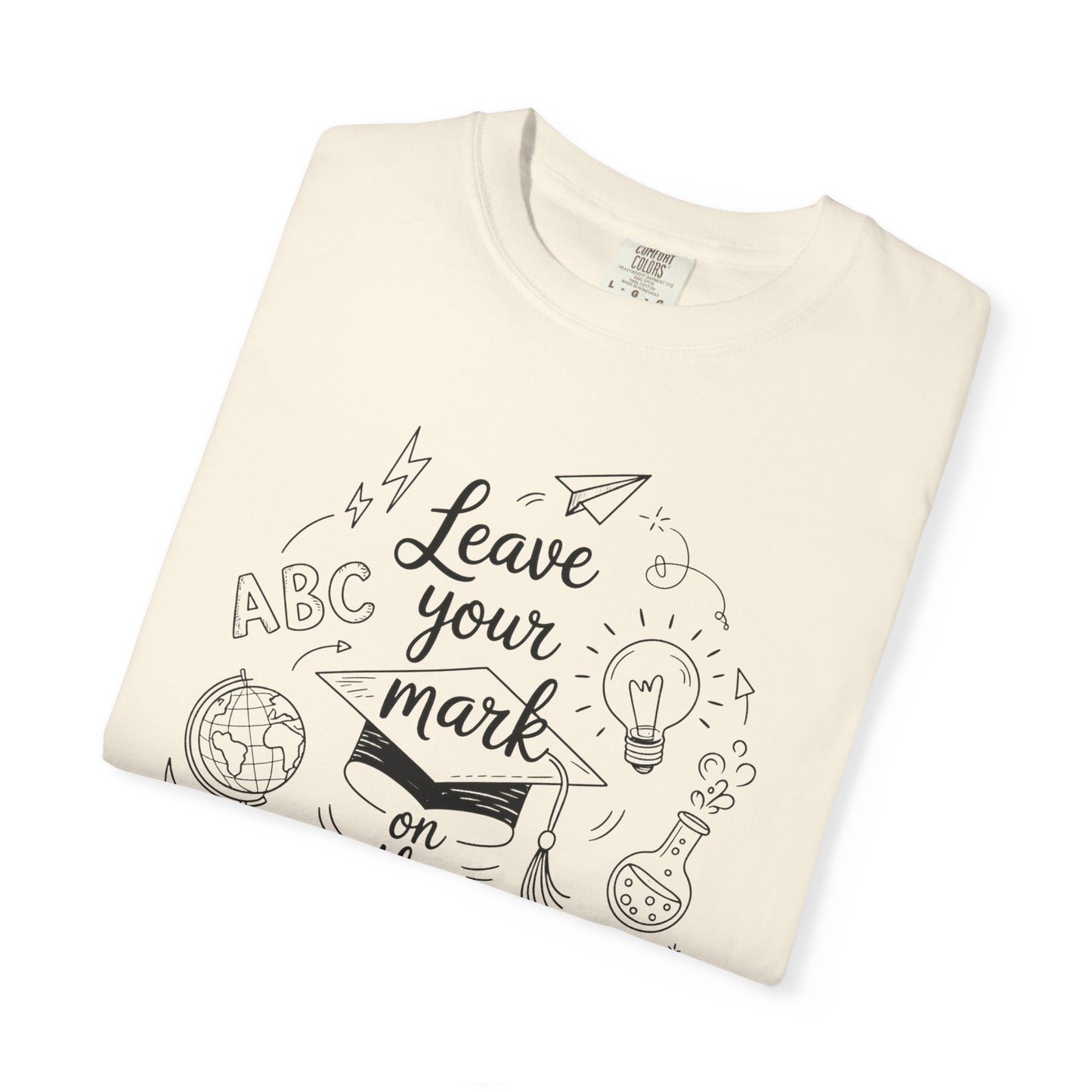 Leave Your Mark on the World Autograph Comfort Colors T-Shirt for 2024-2025