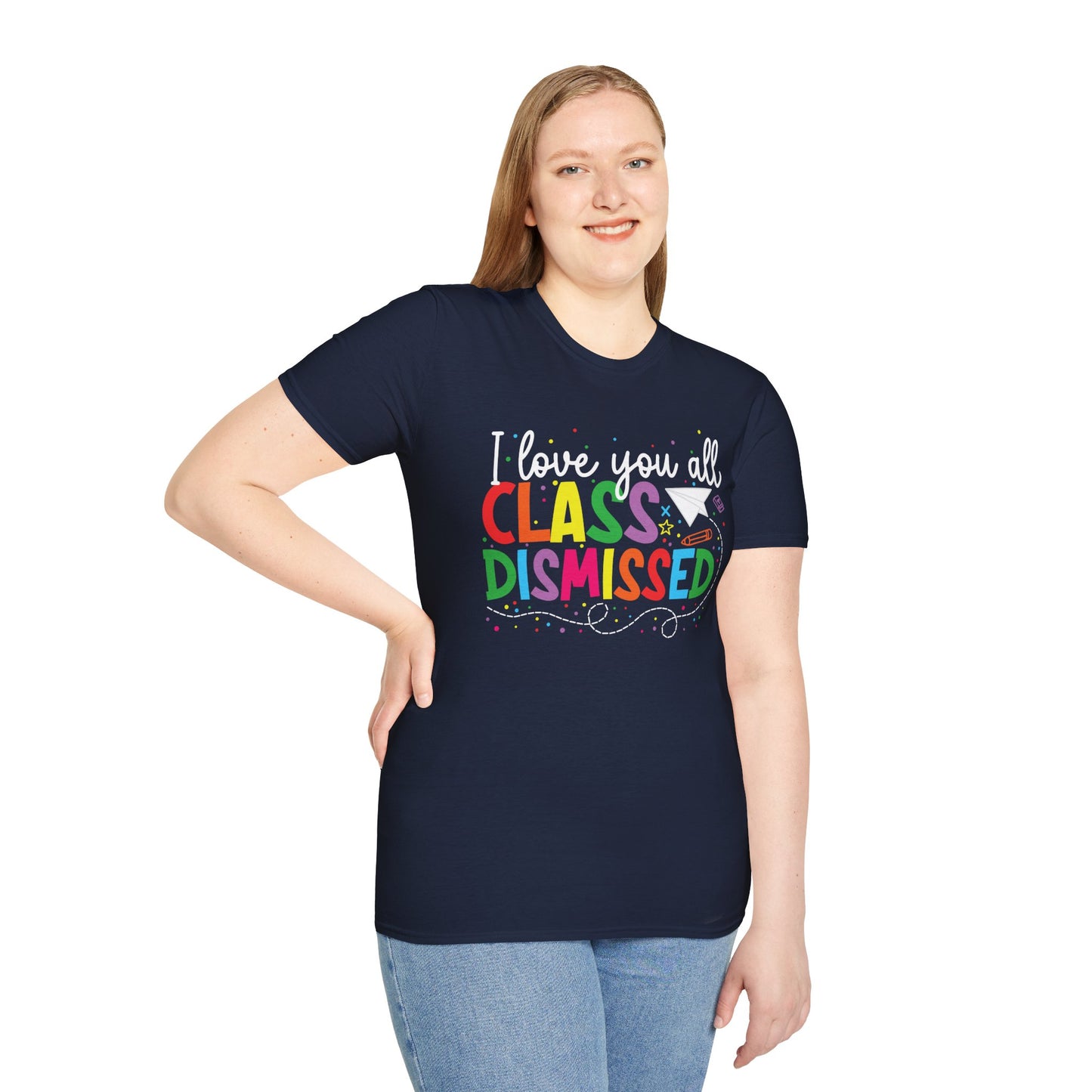 Rainbow I Love You All, CLASS DISMISSED Unisex Soft Style T-shirt