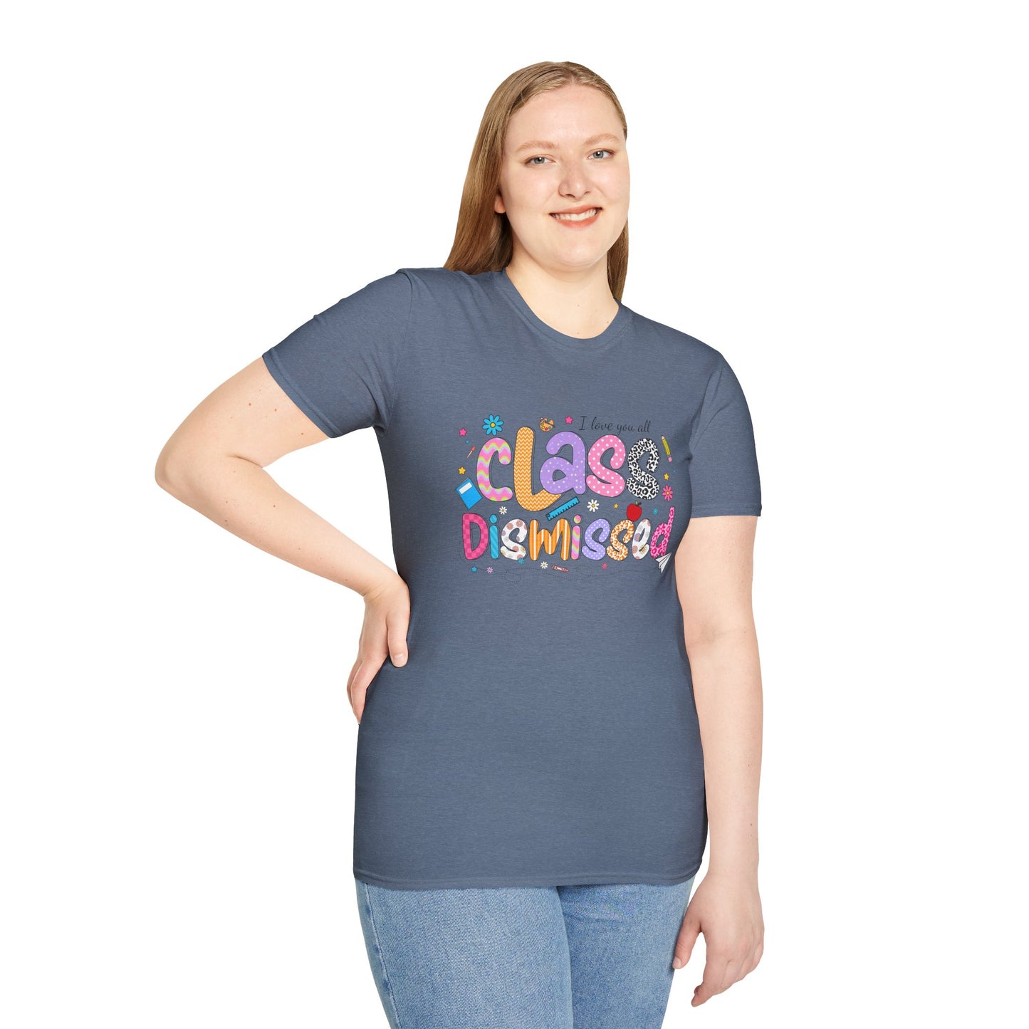I Love You All, CLASS DISMISSED Bubble Unisex Soft Style T-shirt