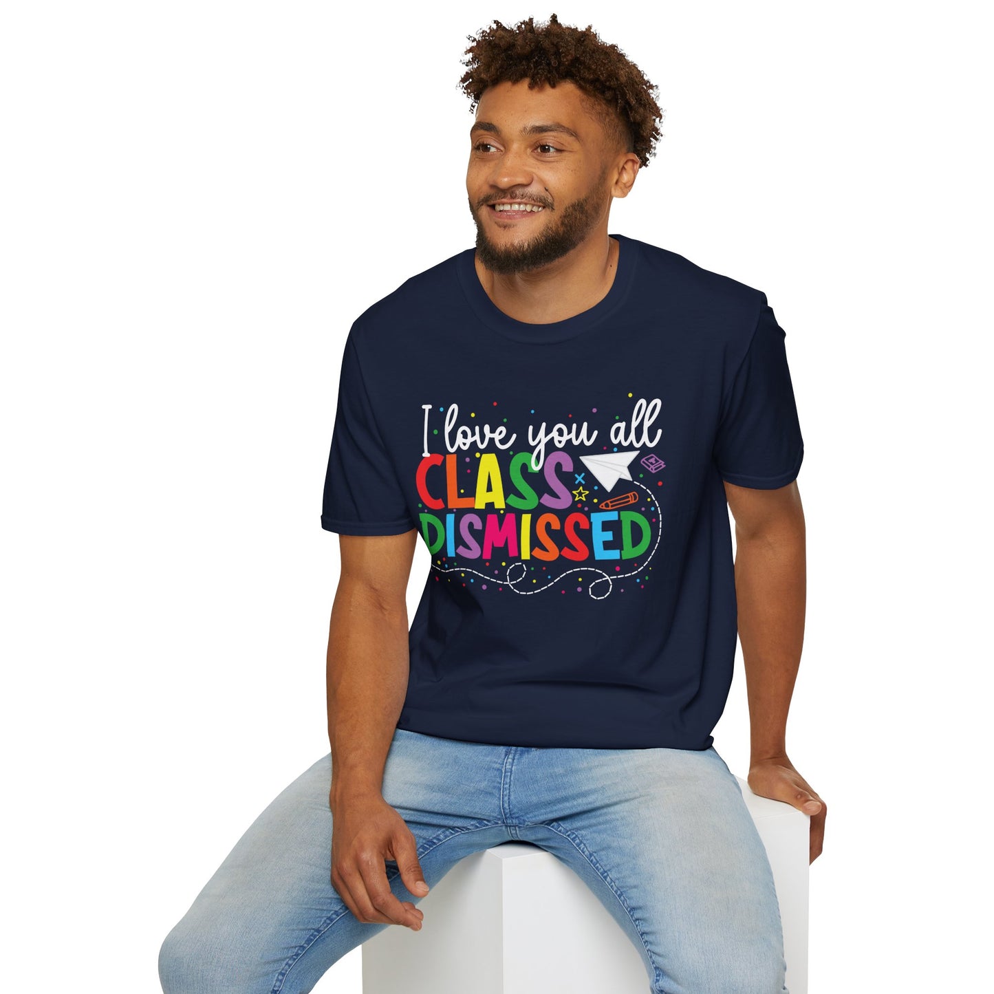 Rainbow I Love You All, CLASS DISMISSED Unisex Soft Style T-shirt