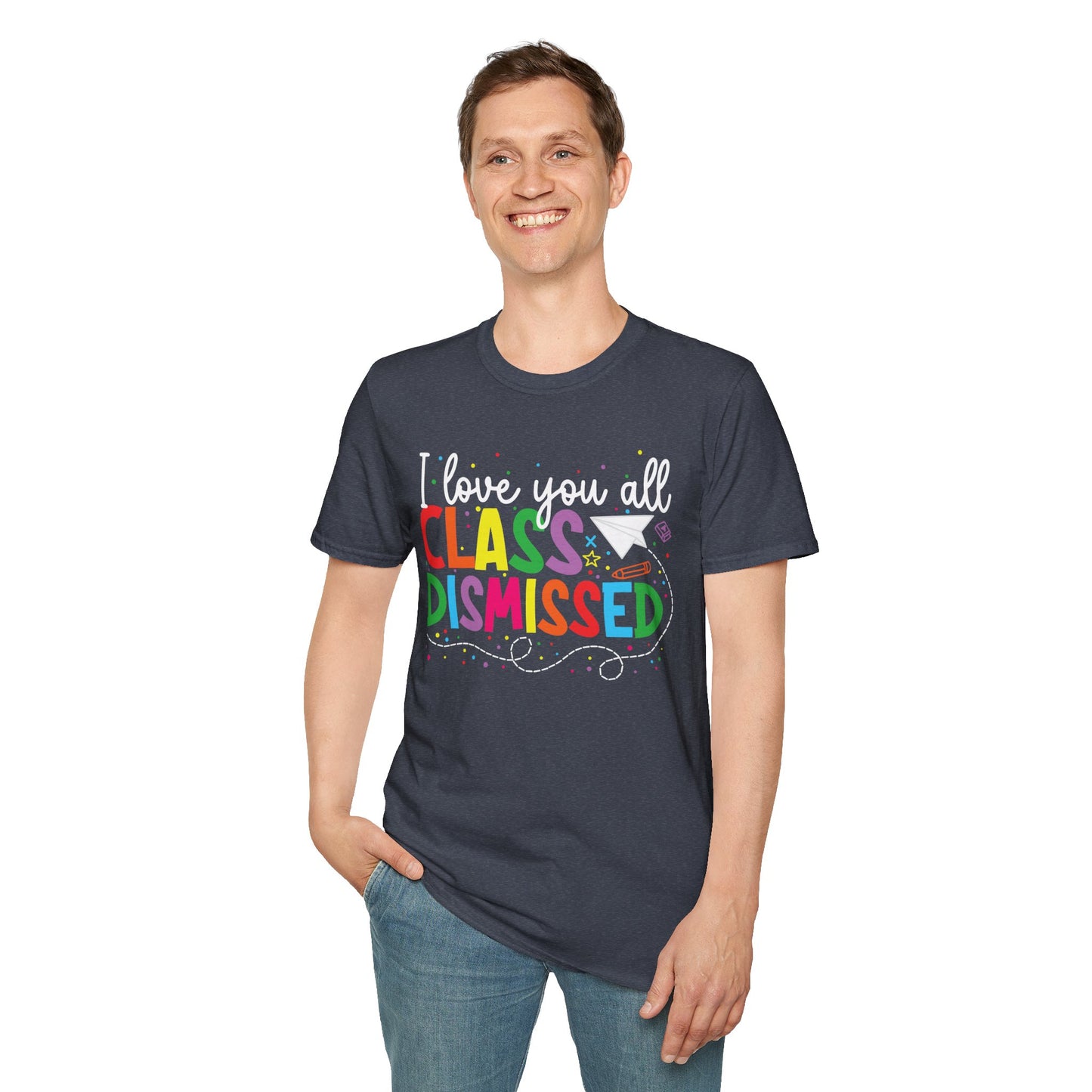 Rainbow I Love You All, CLASS DISMISSED Unisex Soft Style T-shirt