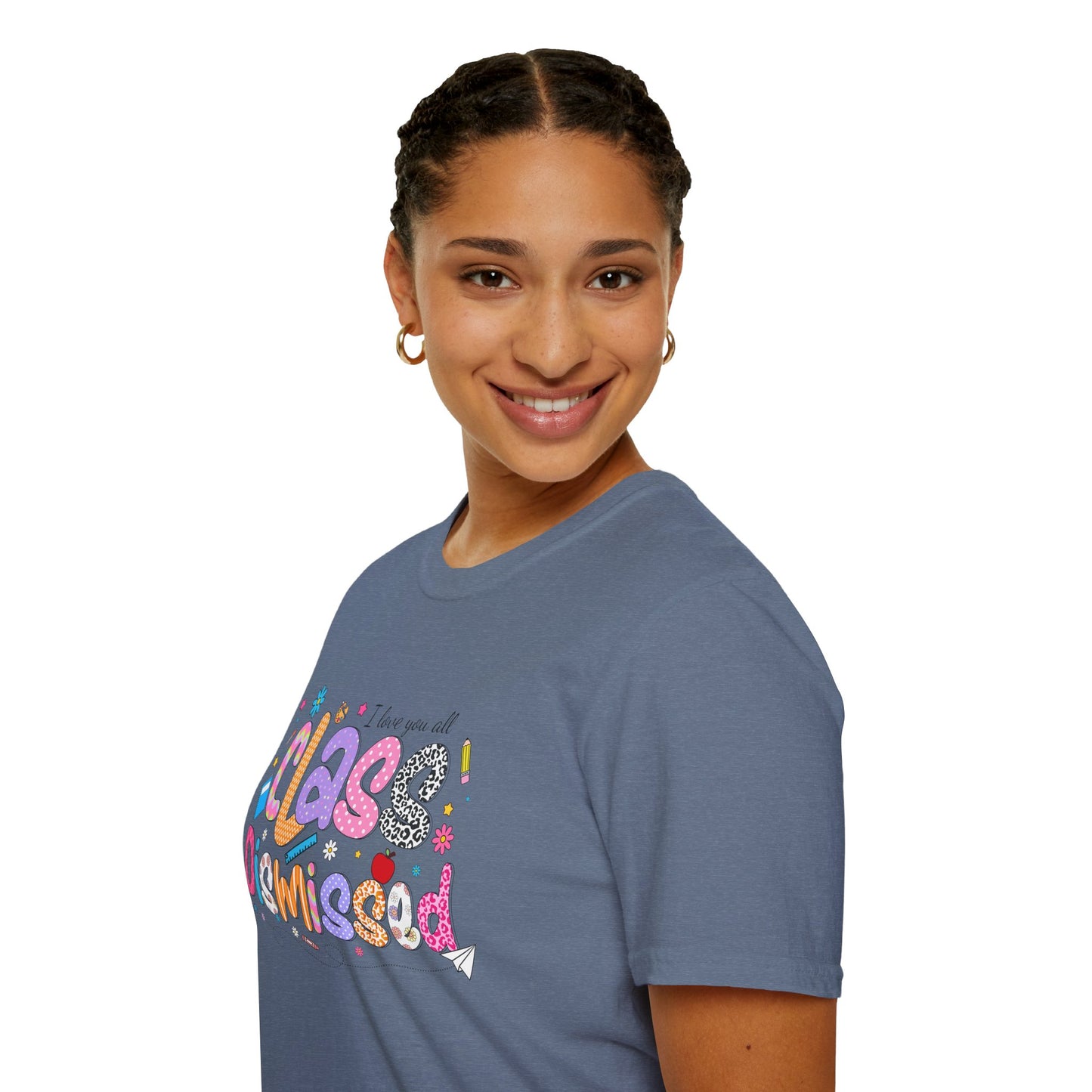 I Love You All, CLASS DISMISSED Bubble Unisex Soft Style T-shirt