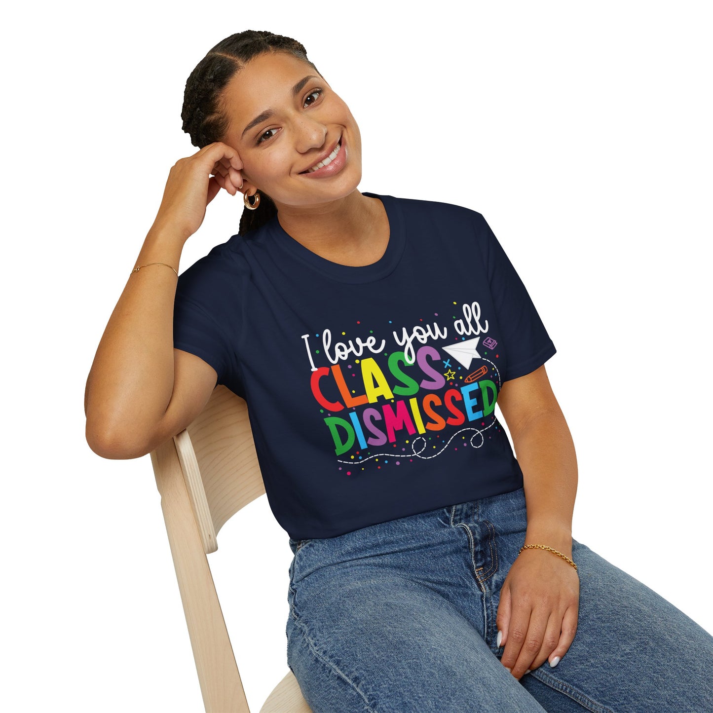 Rainbow I Love You All, CLASS DISMISSED Unisex Soft Style T-shirt