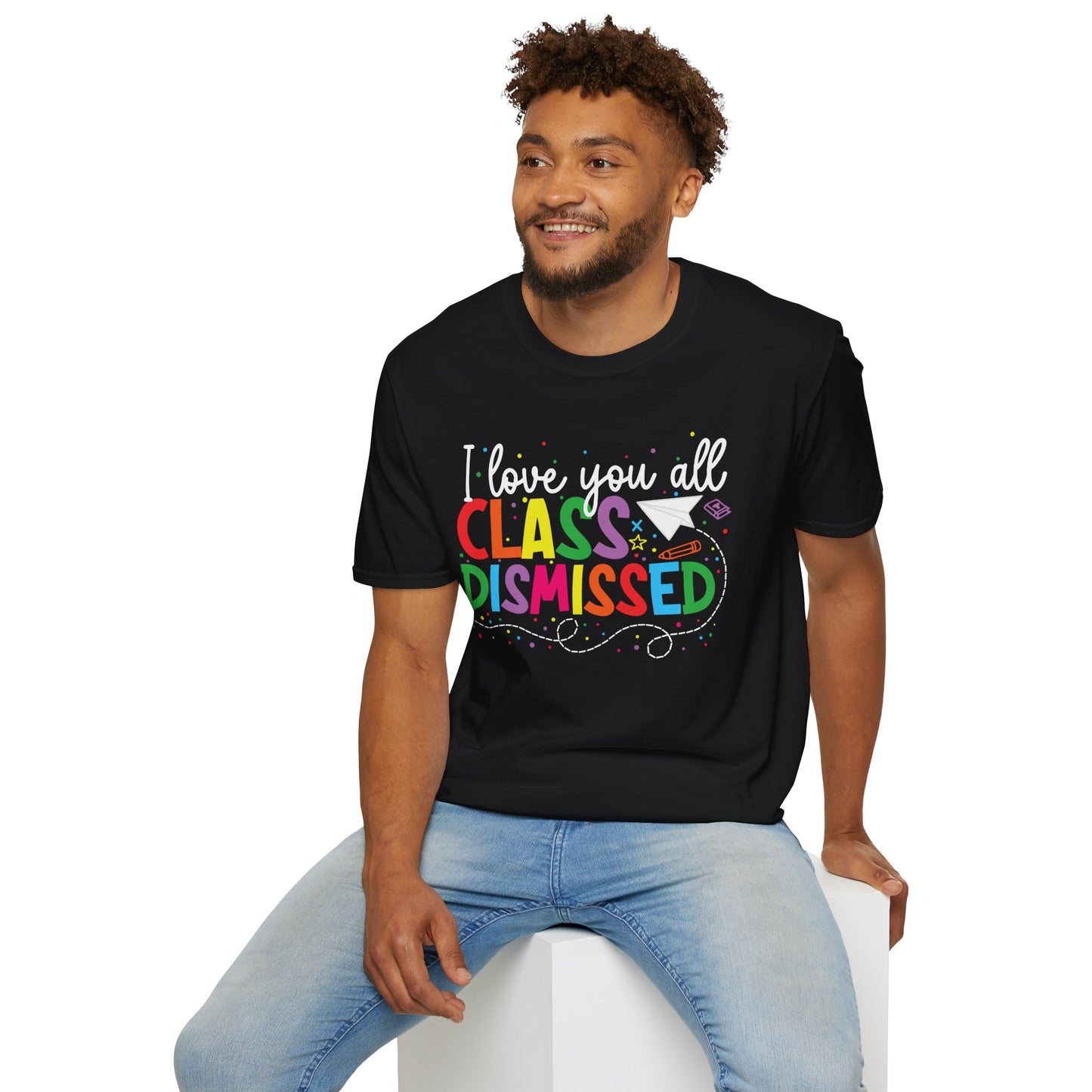Rainbow I Love You All, CLASS DISMISSED Unisex Soft Style T-shirt