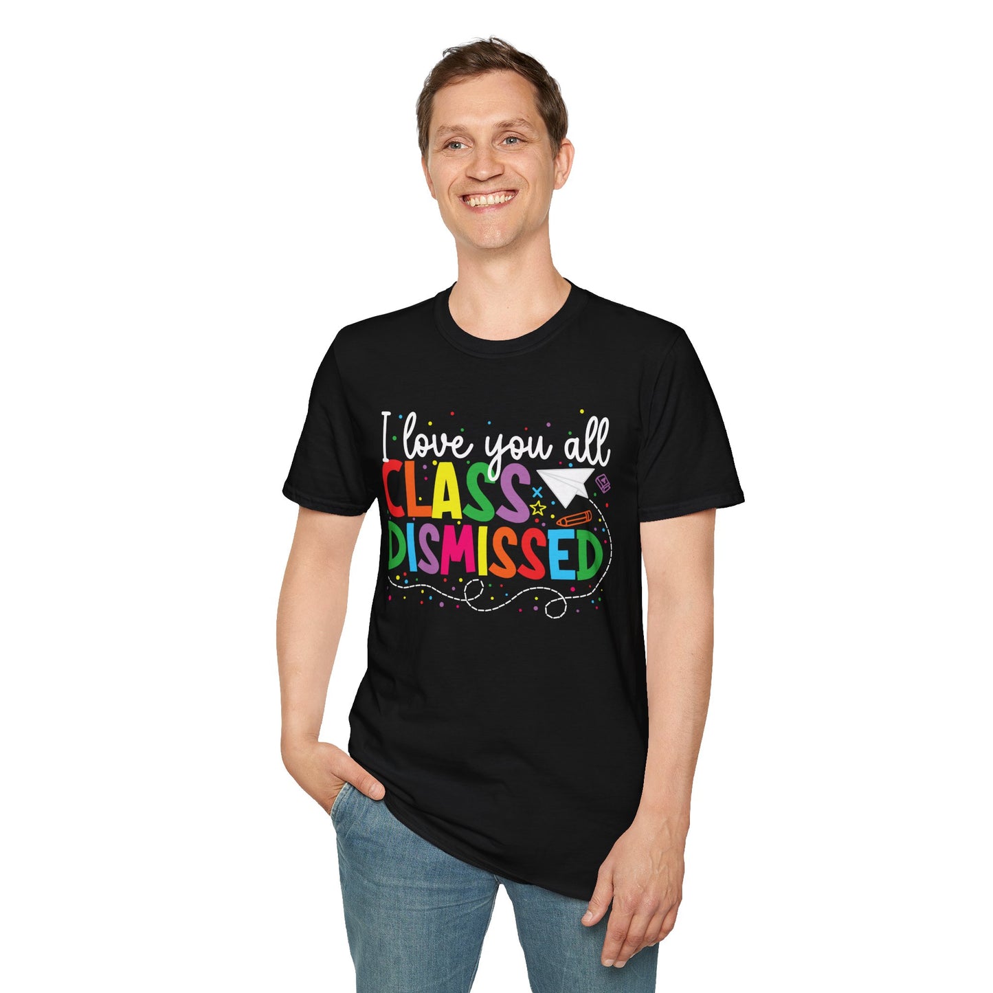 Rainbow I Love You All, CLASS DISMISSED Unisex Soft Style T-shirt