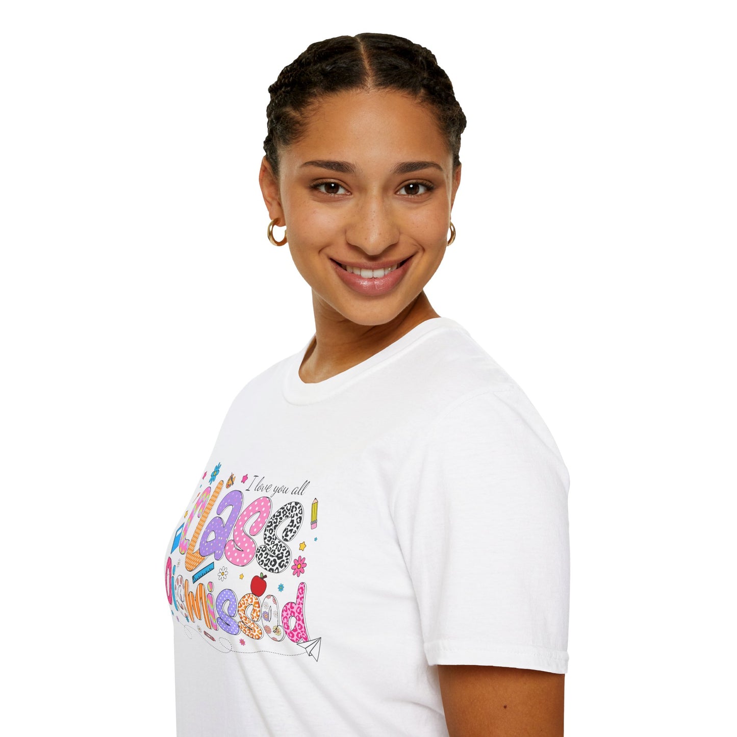 I Love You All, CLASS DISMISSED Bubble Unisex Soft Style T-shirt