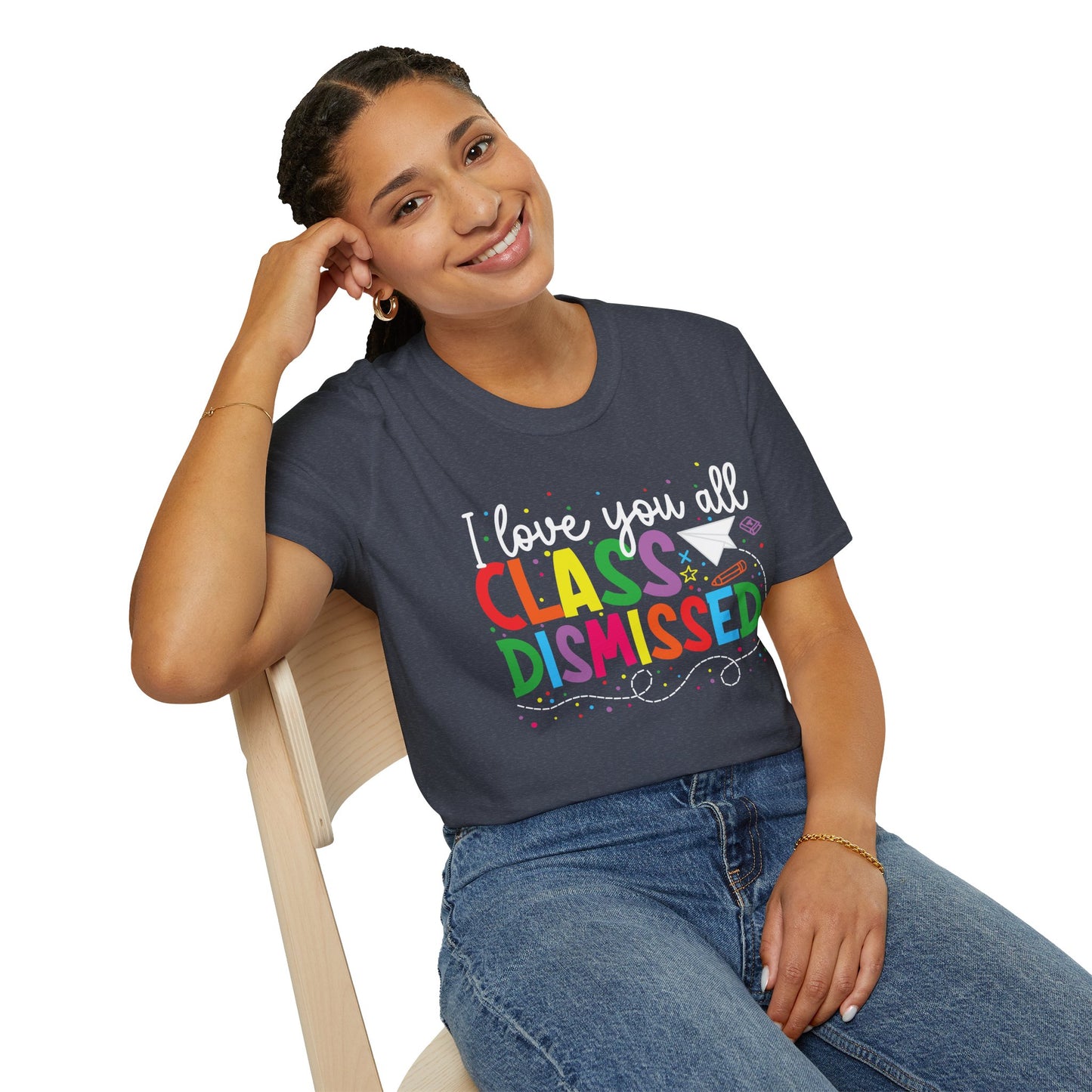 Rainbow I Love You All, CLASS DISMISSED Unisex Soft Style T-shirt